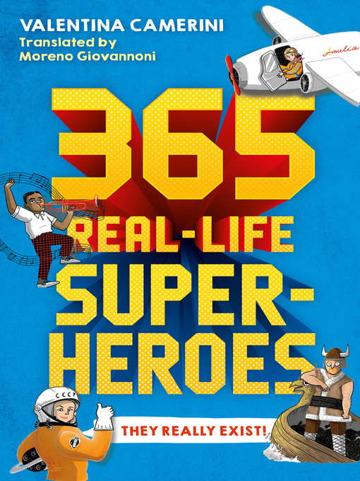 Title details for 365 Real-Life Superheroes by Valentina Camerini - Available